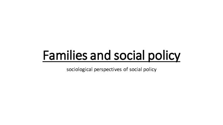 Understanding Families and Social Policy in Sociology: A Comprehensive Guide