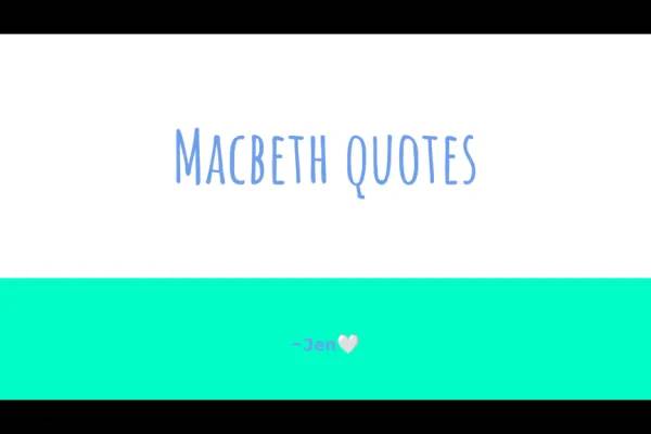 Top 20 Macbeth Quotes - Famous, Key, and Analysis 📜