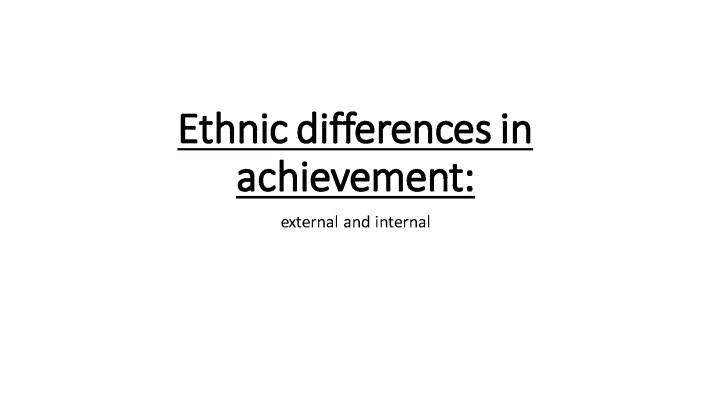 Ethnic Differences in Educational Achievement for A-Level Sociology - Easy Revision Guide