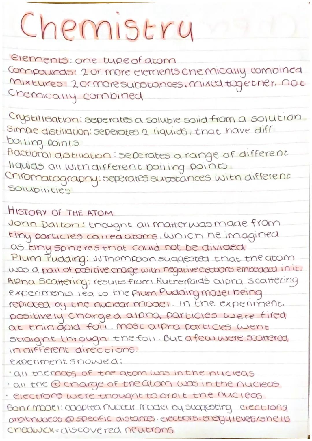 Chemistry
Chapter 1:
each element is made up of one type of atom
•When two or more atoms join together a molecule is
formed
•Compounds conta