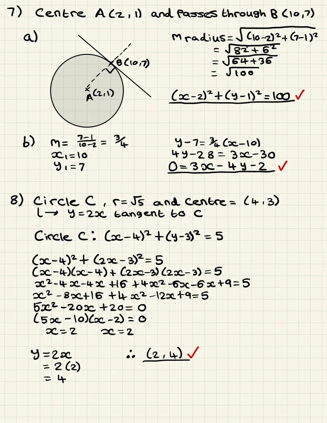 CIRCLES
1.
2.
3.
4.
5.
6.
Write each circle in standard form and hence state the centre and radius:
[8]
(a)
(c)
(a)
P = (6, 2) and Q = (9, 6