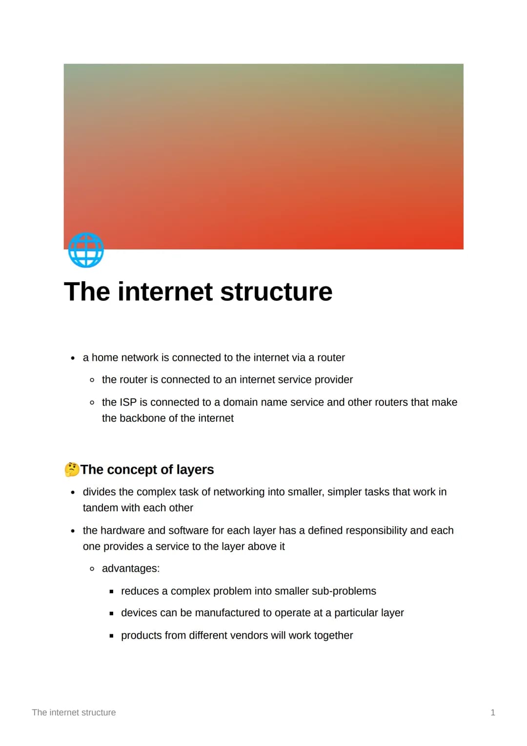 The internet structure
●
a home network is connected to the internet via a router
o the router is connected to an internet service provider
