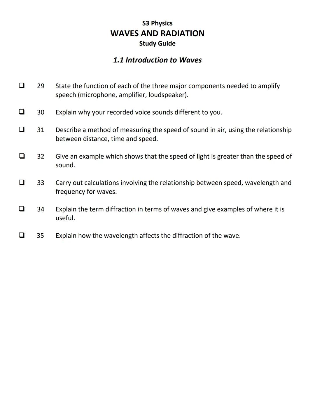 At the end of the section you should be able to:
U
0
U
■
U
U
■
0
1 State that a wave transfers energy.
Carry out calculations involving the 