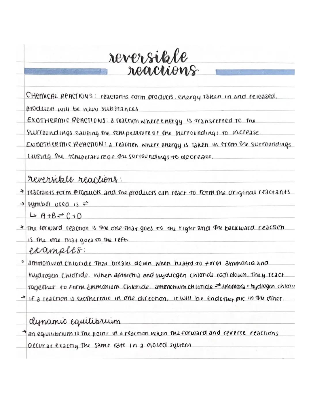# reversible
reactions
CHEMICAL REACTIONS: reactants form products, energy taken in and released.
products will be new substances.
EXOTHERMI