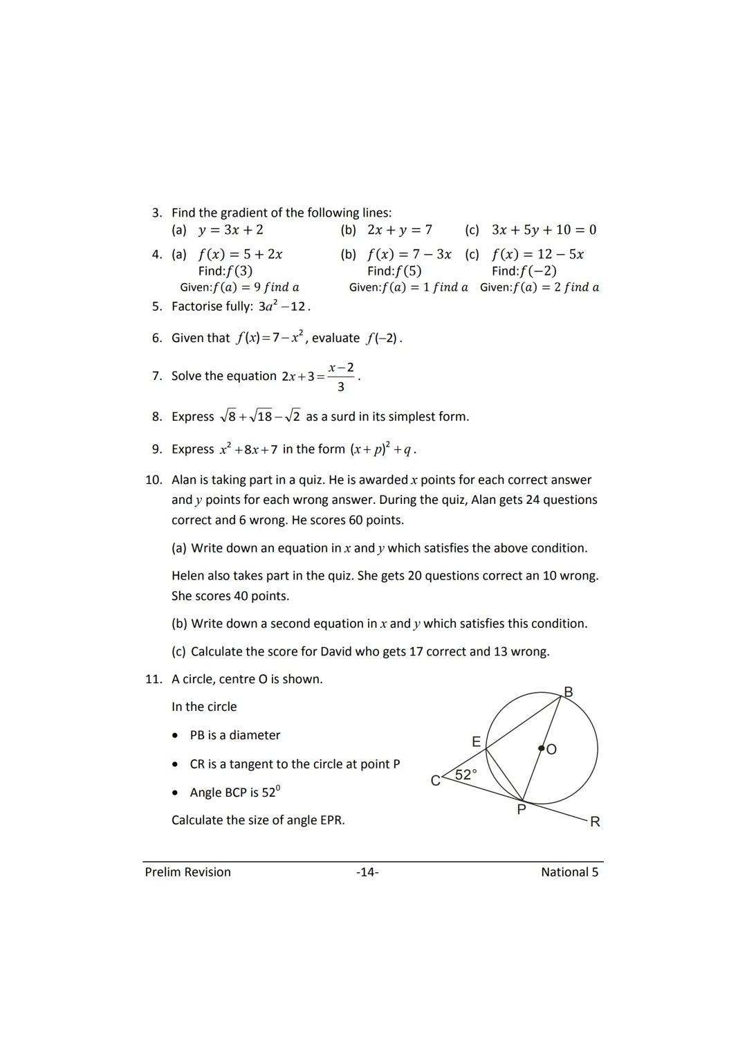 MATHEMATICS
N5
Prelim
Revision
(with answers) FORMULAE LIST
The roots of:
Sine Rule:
Cosine Rule:
Area of a triangle:
Volume of a sphere:
Vo