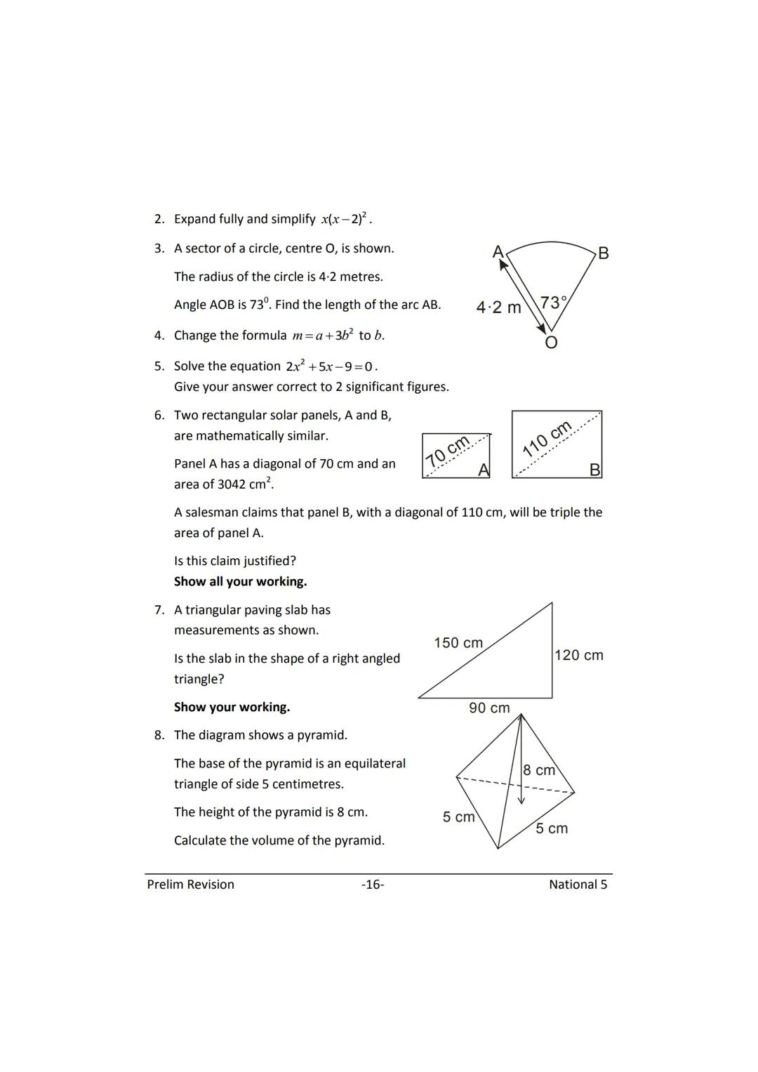 MATHEMATICS
N5
Prelim
Revision
(with answers) FORMULAE LIST
The roots of:
Sine Rule:
Cosine Rule:
Area of a triangle:
Volume of a sphere:
Vo