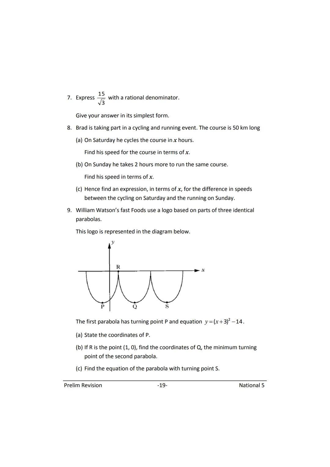 MATHEMATICS
N5
Prelim
Revision
(with answers) FORMULAE LIST
The roots of:
Sine Rule:
Cosine Rule:
Area of a triangle:
Volume of a sphere:
Vo