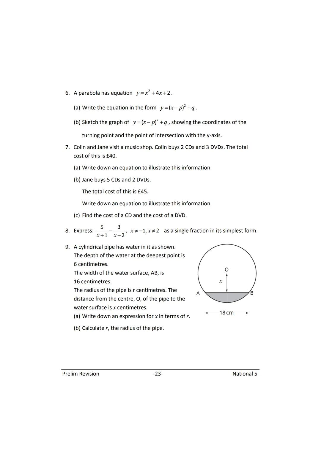 MATHEMATICS
N5
Prelim
Revision
(with answers) FORMULAE LIST
The roots of:
Sine Rule:
Cosine Rule:
Area of a triangle:
Volume of a sphere:
Vo