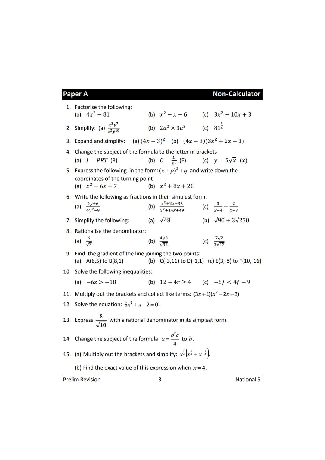 MATHEMATICS
N5
Prelim
Revision
(with answers) FORMULAE LIST
The roots of:
Sine Rule:
Cosine Rule:
Area of a triangle:
Volume of a sphere:
Vo