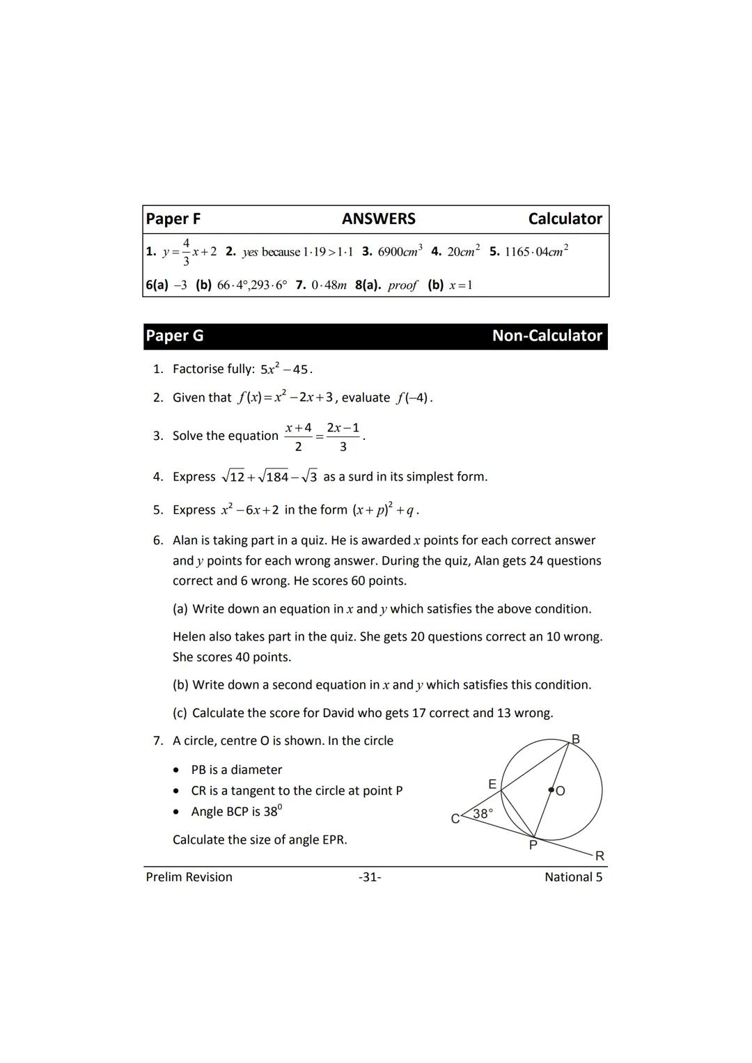 MATHEMATICS
N5
Prelim
Revision
(with answers) FORMULAE LIST
The roots of:
Sine Rule:
Cosine Rule:
Area of a triangle:
Volume of a sphere:
Vo