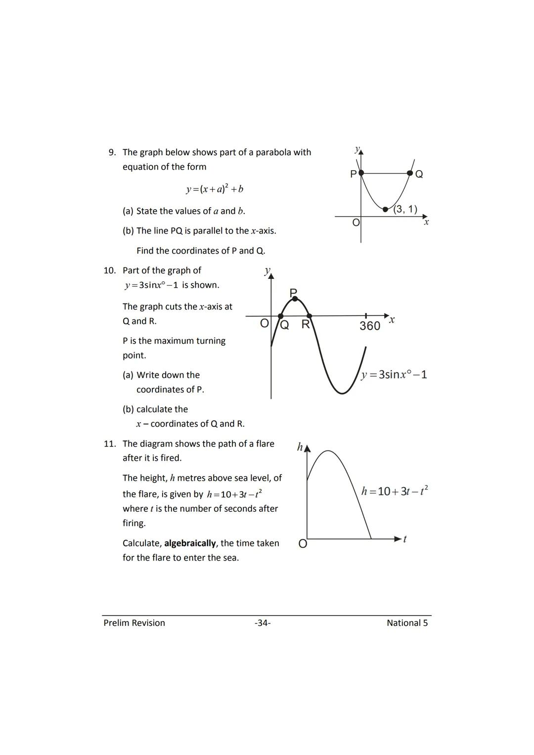 MATHEMATICS
N5
Prelim
Revision
(with answers) FORMULAE LIST
The roots of:
Sine Rule:
Cosine Rule:
Area of a triangle:
Volume of a sphere:
Vo