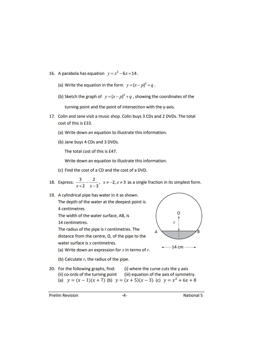 MATHEMATICS
N5
Prelim
Revision
(with answers) FORMULAE LIST
The roots of:
Sine Rule:
Cosine Rule:
Area of a triangle:
Volume of a sphere:
Vo