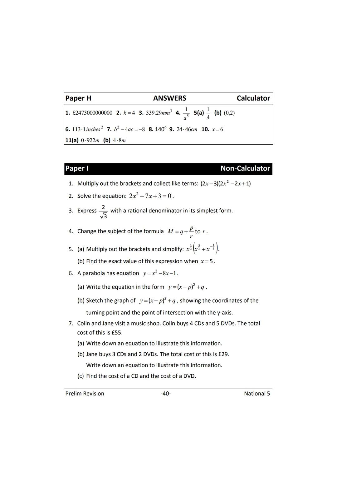 MATHEMATICS
N5
Prelim
Revision
(with answers) FORMULAE LIST
The roots of:
Sine Rule:
Cosine Rule:
Area of a triangle:
Volume of a sphere:
Vo