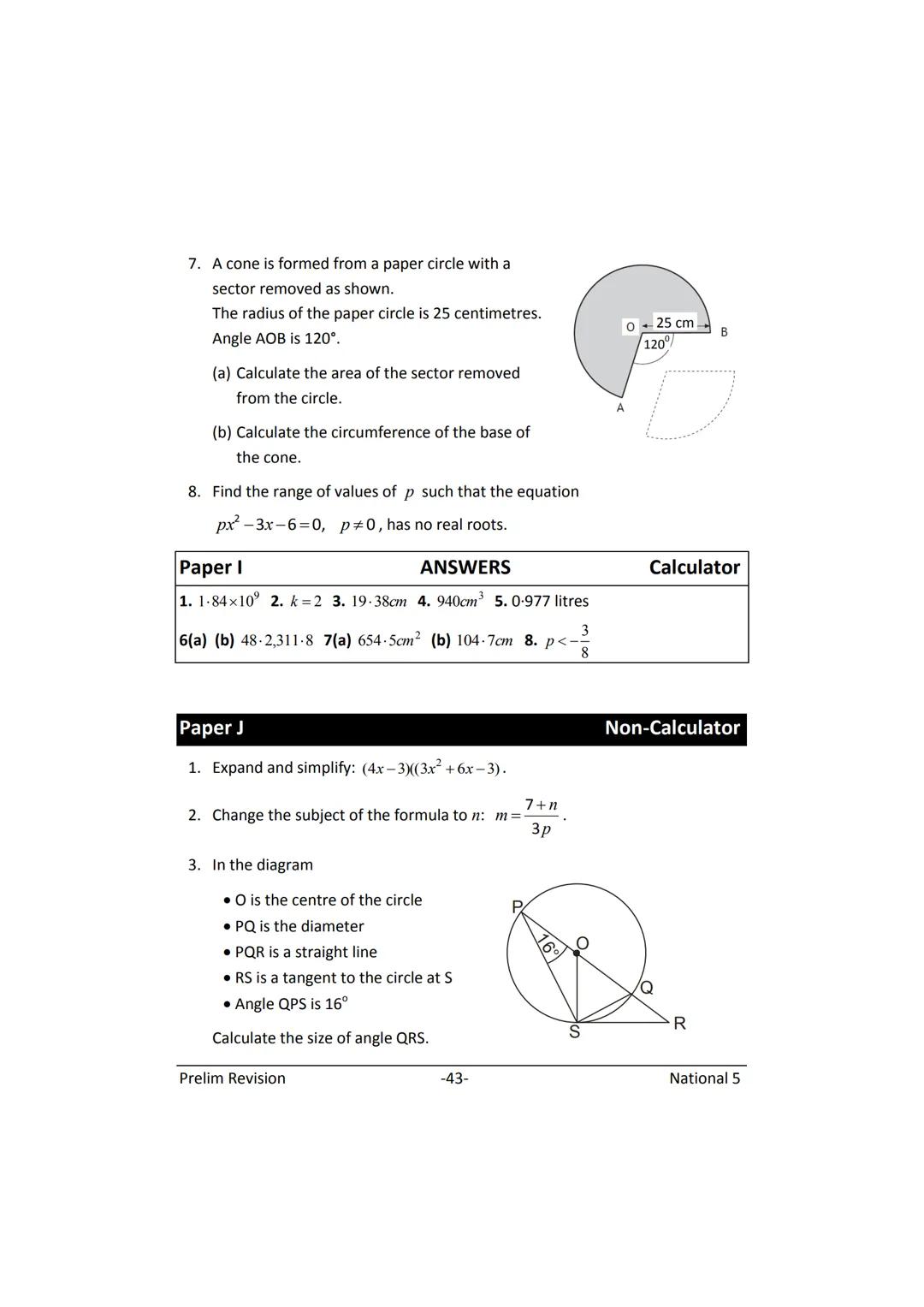 MATHEMATICS
N5
Prelim
Revision
(with answers) FORMULAE LIST
The roots of:
Sine Rule:
Cosine Rule:
Area of a triangle:
Volume of a sphere:
Vo