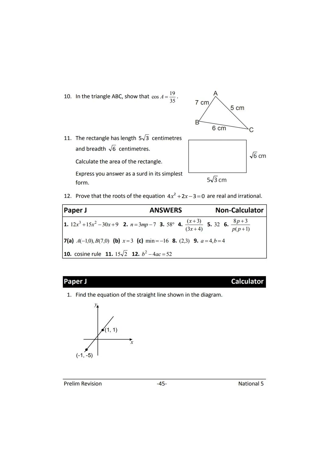 MATHEMATICS
N5
Prelim
Revision
(with answers) FORMULAE LIST
The roots of:
Sine Rule:
Cosine Rule:
Area of a triangle:
Volume of a sphere:
Vo