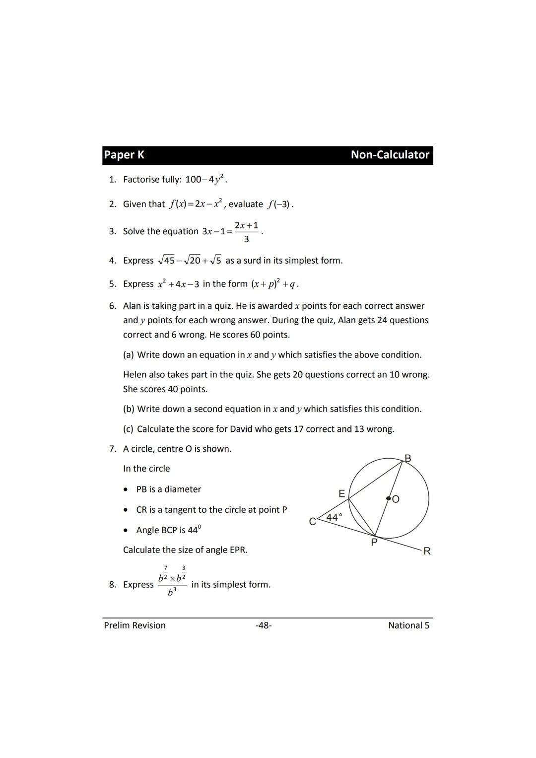 MATHEMATICS
N5
Prelim
Revision
(with answers) FORMULAE LIST
The roots of:
Sine Rule:
Cosine Rule:
Area of a triangle:
Volume of a sphere:
Vo