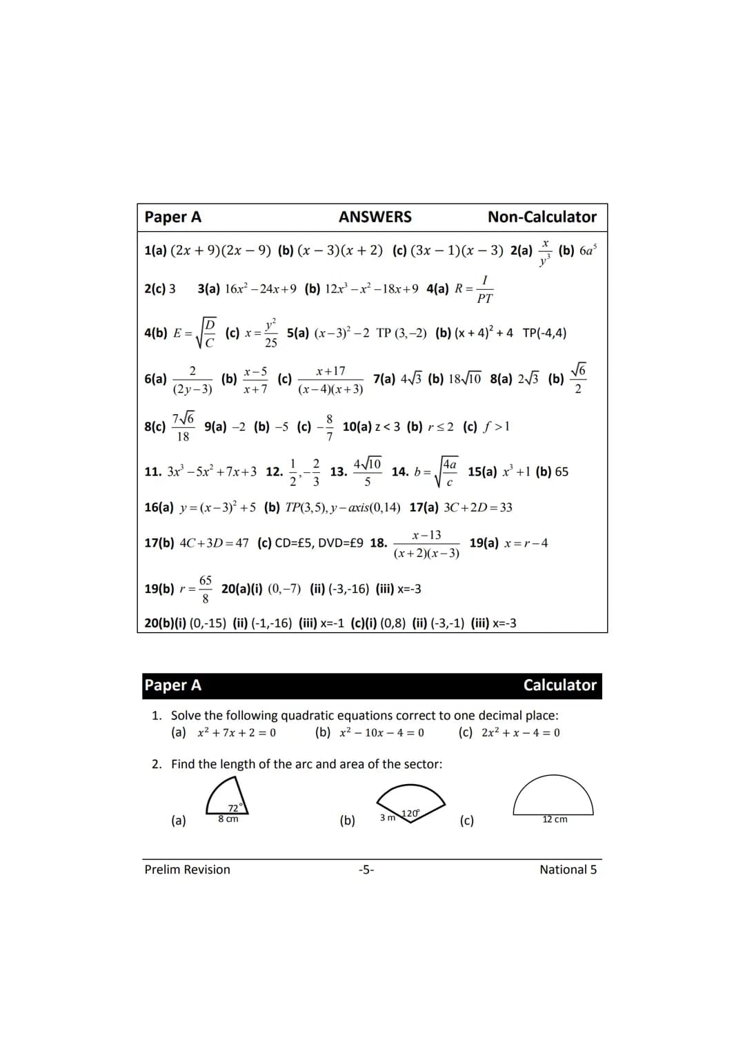 MATHEMATICS
N5
Prelim
Revision
(with answers) FORMULAE LIST
The roots of:
Sine Rule:
Cosine Rule:
Area of a triangle:
Volume of a sphere:
Vo