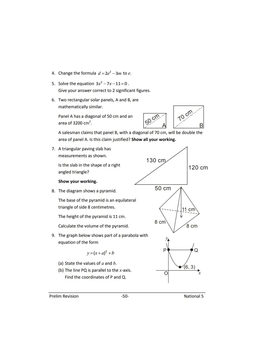 MATHEMATICS
N5
Prelim
Revision
(with answers) FORMULAE LIST
The roots of:
Sine Rule:
Cosine Rule:
Area of a triangle:
Volume of a sphere:
Vo