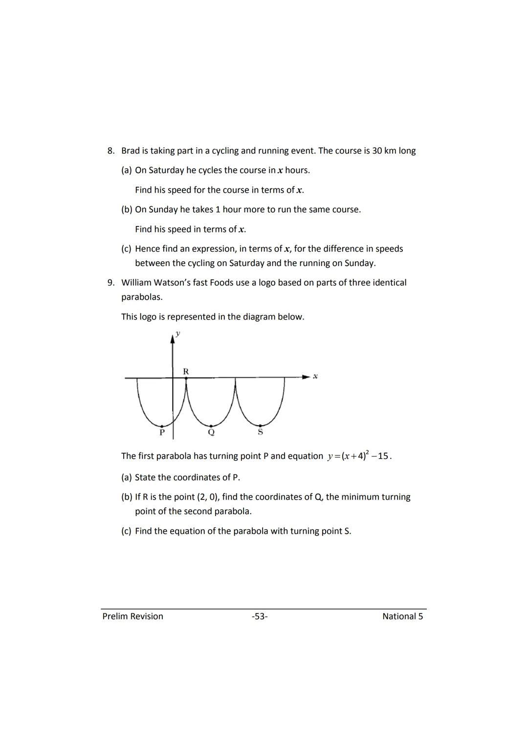 MATHEMATICS
N5
Prelim
Revision
(with answers) FORMULAE LIST
The roots of:
Sine Rule:
Cosine Rule:
Area of a triangle:
Volume of a sphere:
Vo