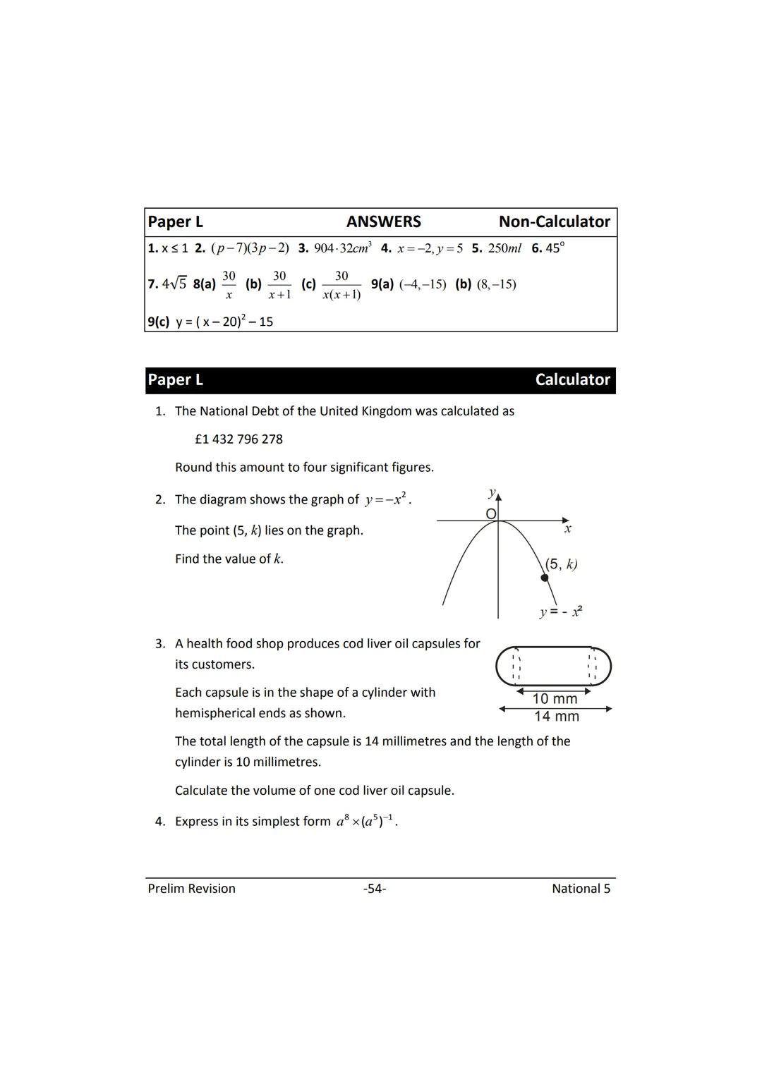 MATHEMATICS
N5
Prelim
Revision
(with answers) FORMULAE LIST
The roots of:
Sine Rule:
Cosine Rule:
Area of a triangle:
Volume of a sphere:
Vo