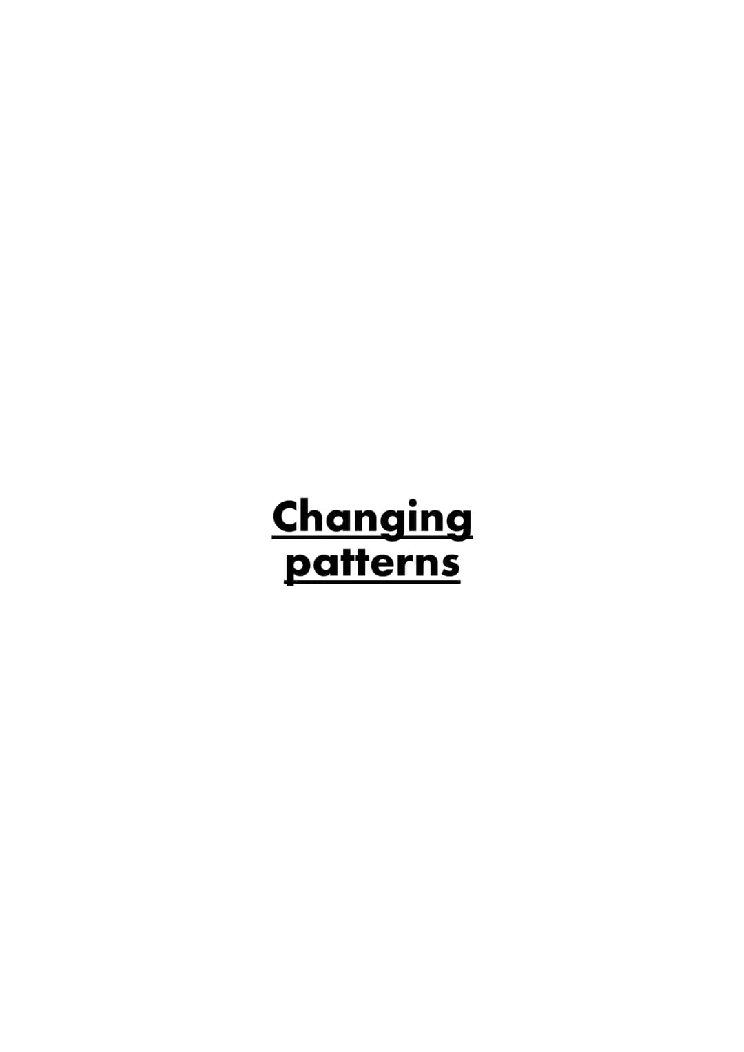 Changing
patterns Trends in divorce
although possible before 1969, it was expensive and complex
Spouses have to prove their partners were gu
