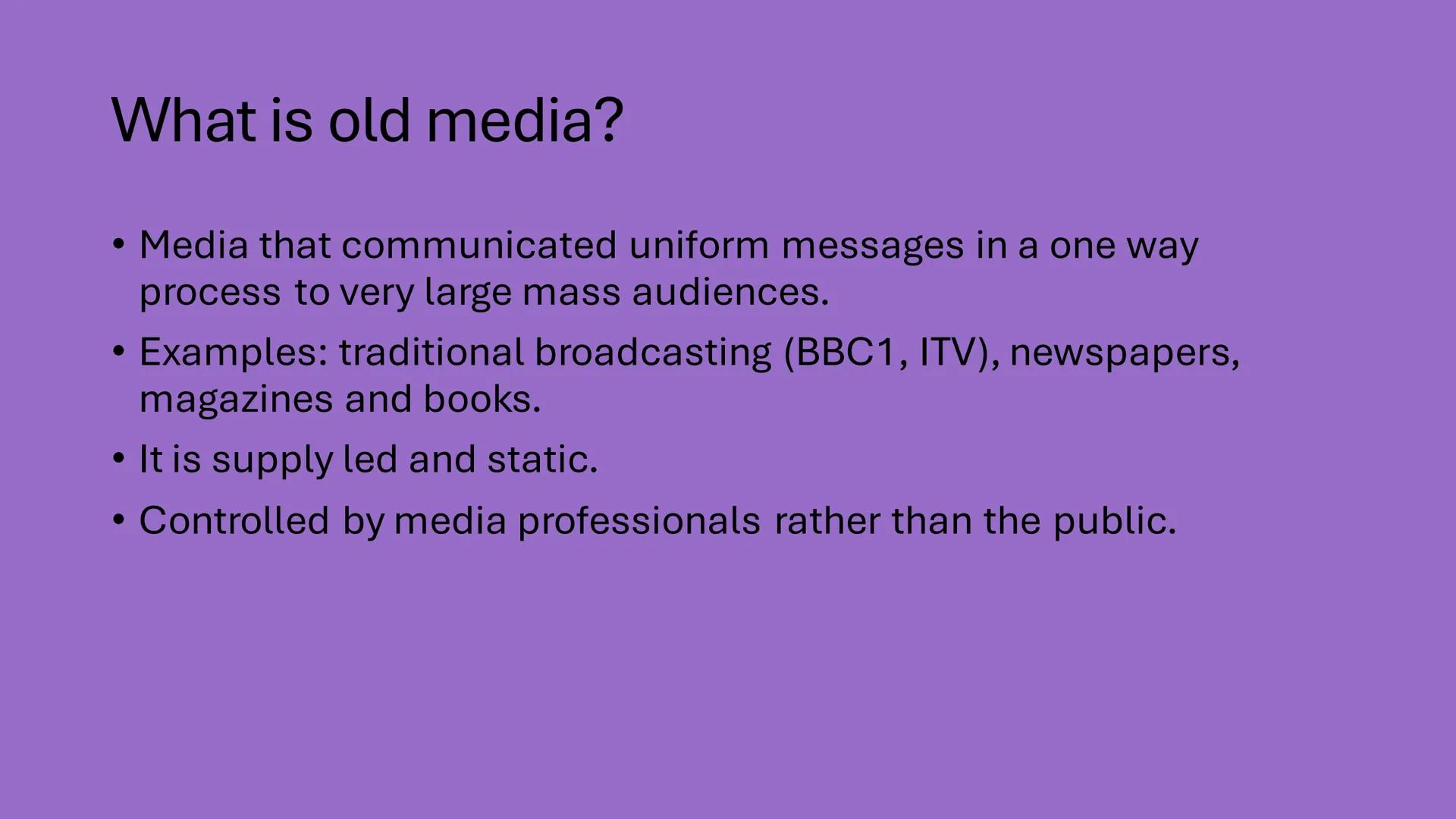 New media
Knowunity: @grack69 What is old media?
• Media that communicated uniform messages in a one way
.
process to very large mass audien