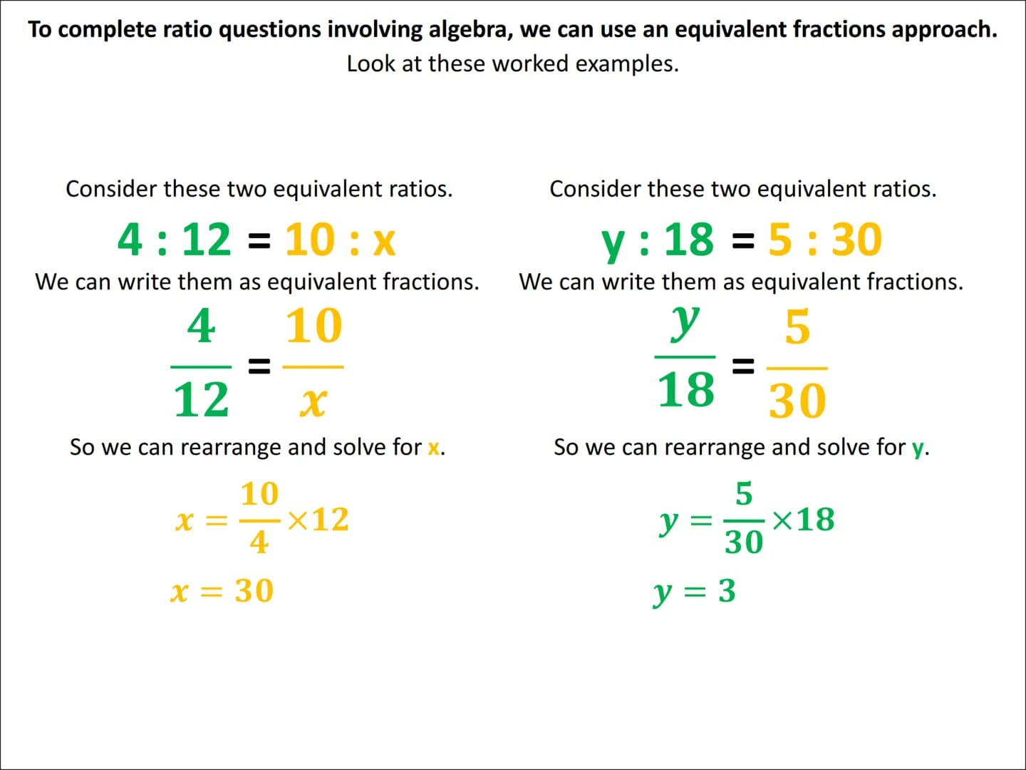 Algebraic Ratio Problems
(equivalent fractions approach) To complete ratio questions involving algebra, we can use an equivalent fractions a