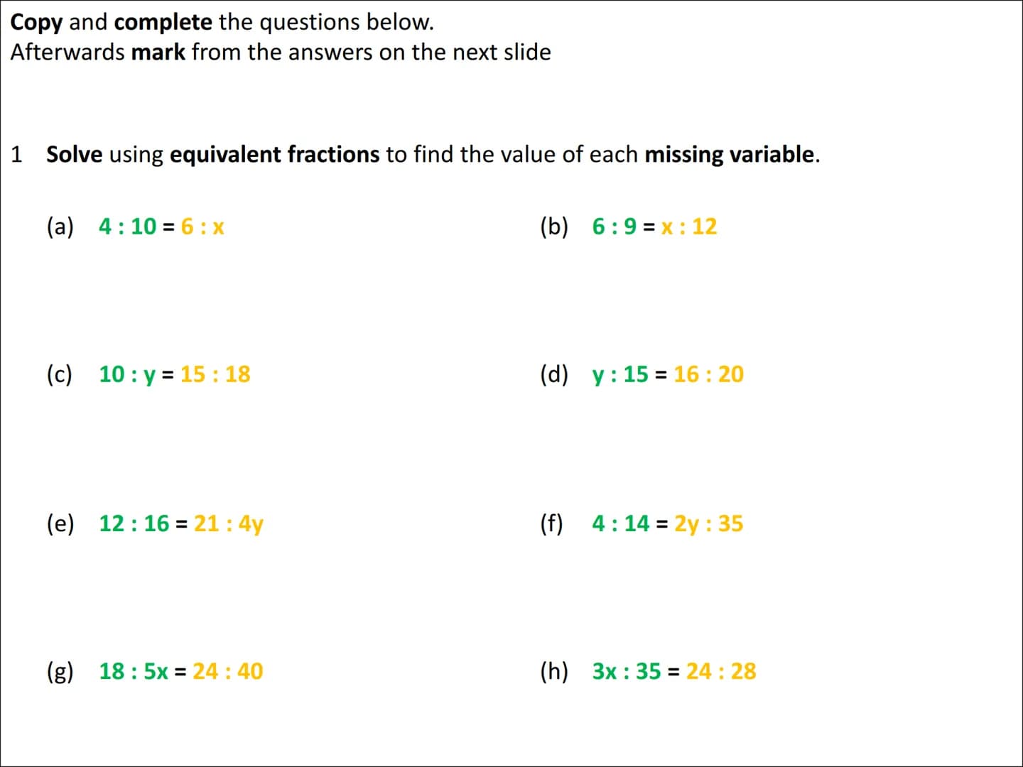 Algebraic Ratio Problems
(equivalent fractions approach) To complete ratio questions involving algebra, we can use an equivalent fractions a