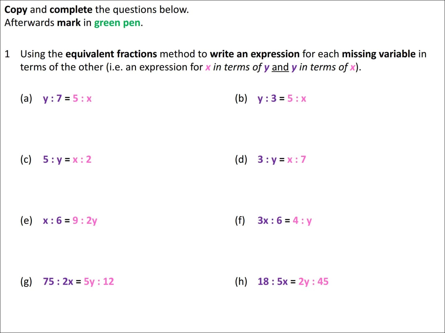 Algebraic Ratio Problems
(equivalent fractions approach) To complete ratio questions involving algebra, we can use an equivalent fractions a