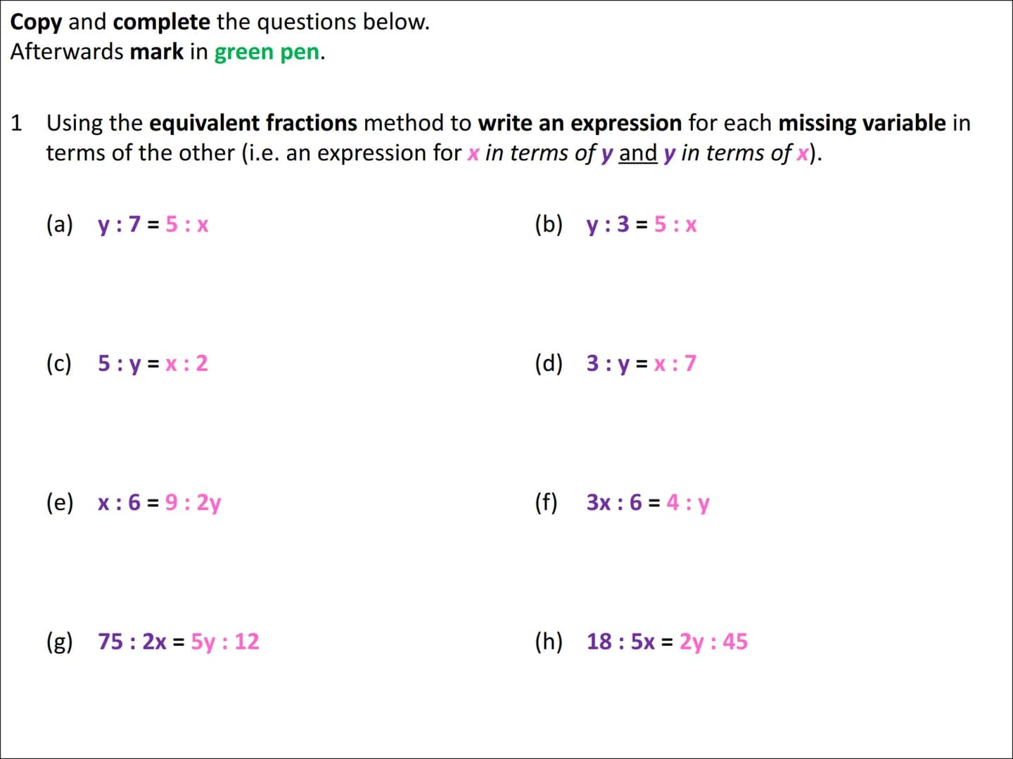 Algebraic Ratio Problems
(equivalent fractions approach) To complete ratio questions involving algebra, we can use an equivalent fractions a