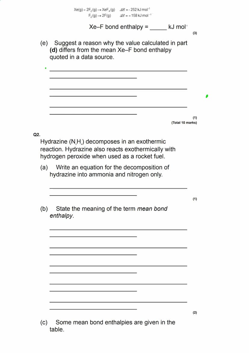 Q1.
Energetics - Bond Enthalpies - Questions
This question is about enthalpy changes.
(a) Write an equation, including state symbols, to
sho
