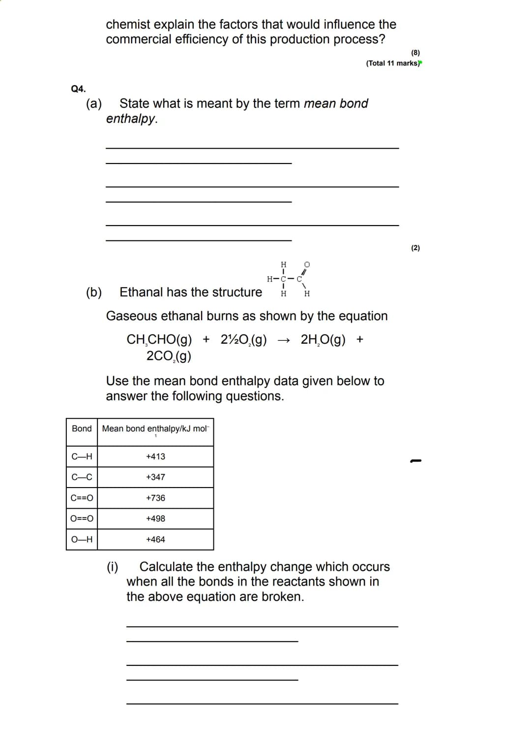 Q1.
Energetics - Bond Enthalpies - Questions
This question is about enthalpy changes.
(a) Write an equation, including state symbols, to
sho