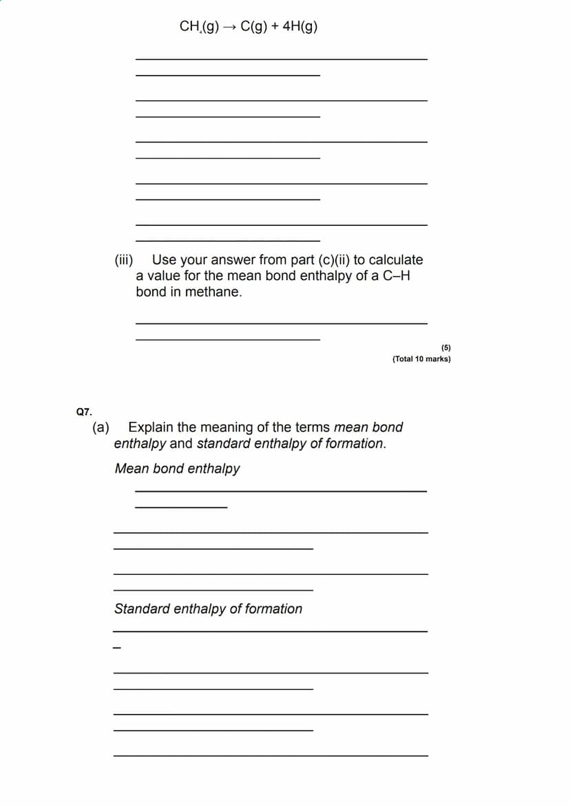 Q1.
Energetics - Bond Enthalpies - Questions
This question is about enthalpy changes.
(a) Write an equation, including state symbols, to
sho