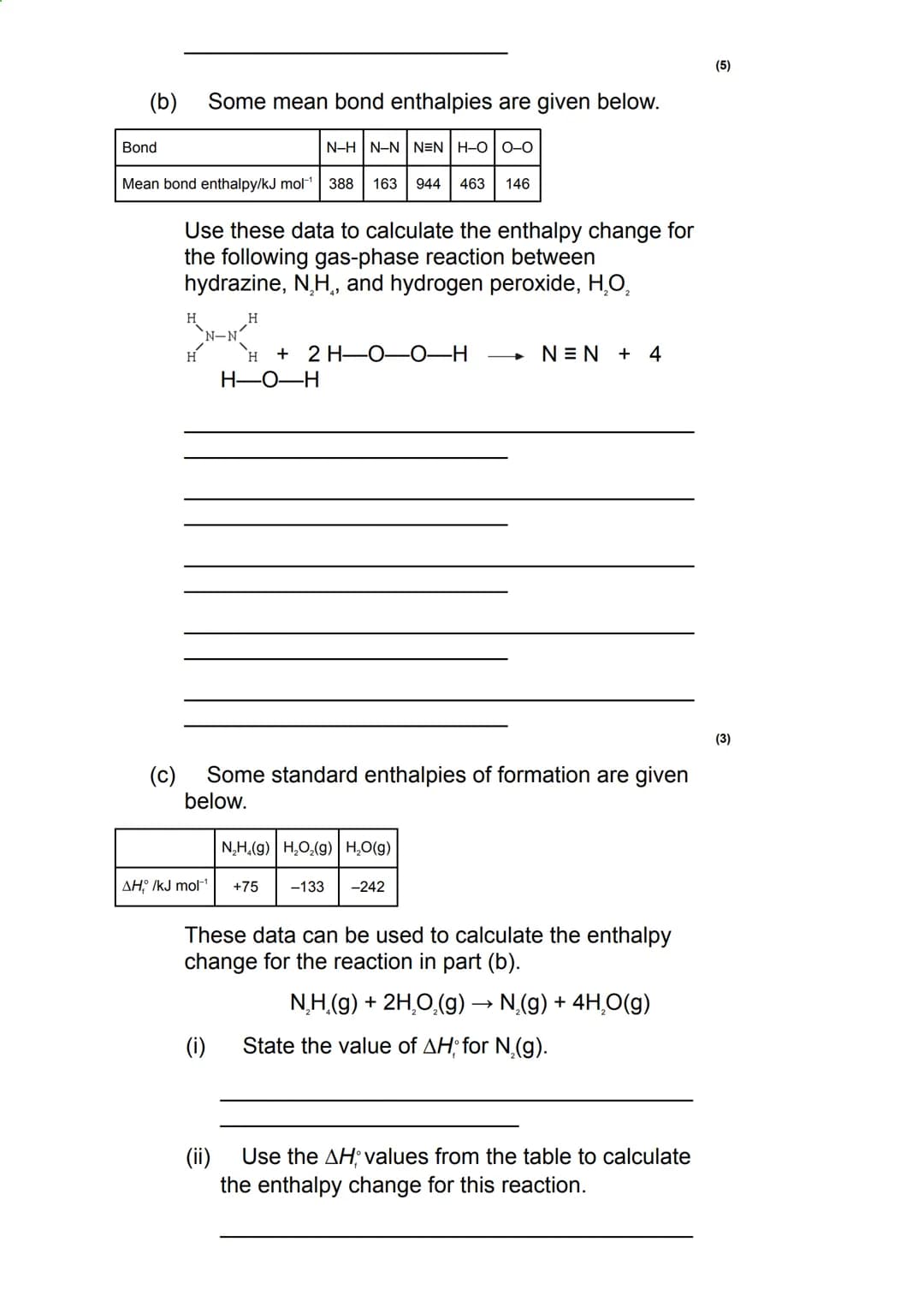 Q1.
Energetics - Bond Enthalpies - Questions
This question is about enthalpy changes.
(a) Write an equation, including state symbols, to
sho