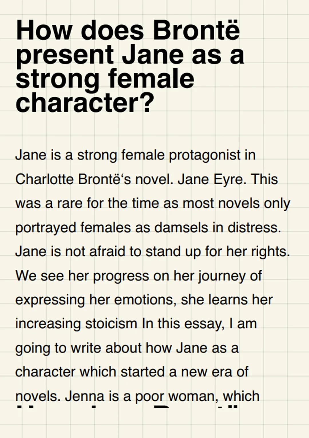 How does Brontë
present Jane as a
strong female
character?
Jane is a strong female protagonist in
Charlotte Brontë's novel. Jane Eyre. This
