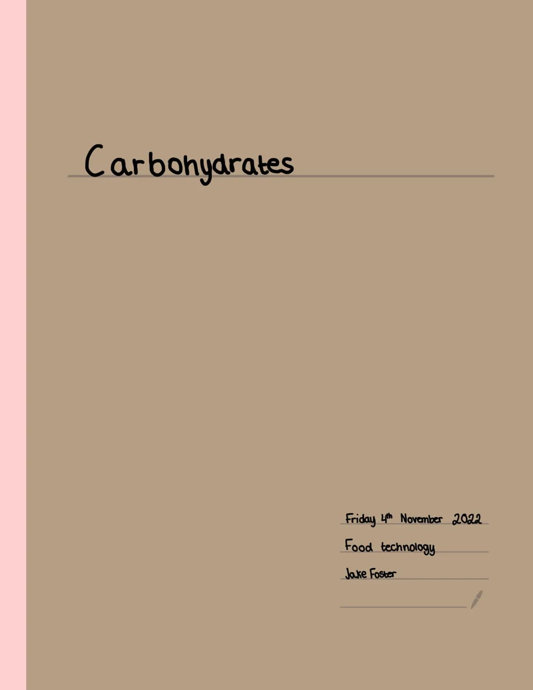 Carbohydrates
Friday 4th November 2022
Food technology
Jake Foster Carbohydrates
Simple
Carbohydrates
Carbohydrates
A Simple Carbohydrate is