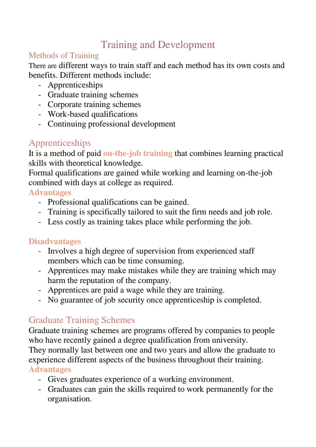 Training and Development
Methods of Training
There are different ways to train staff and each method has its own costs and
benefits. Differe