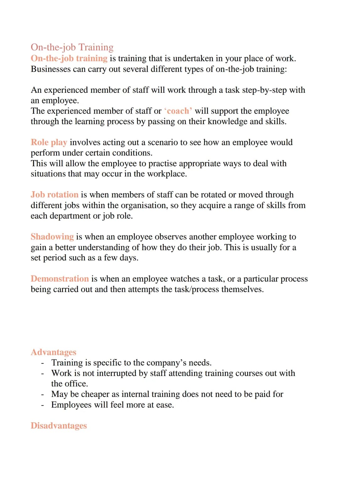 Training and Development
Methods of Training
There are different ways to train staff and each method has its own costs and
benefits. Differe