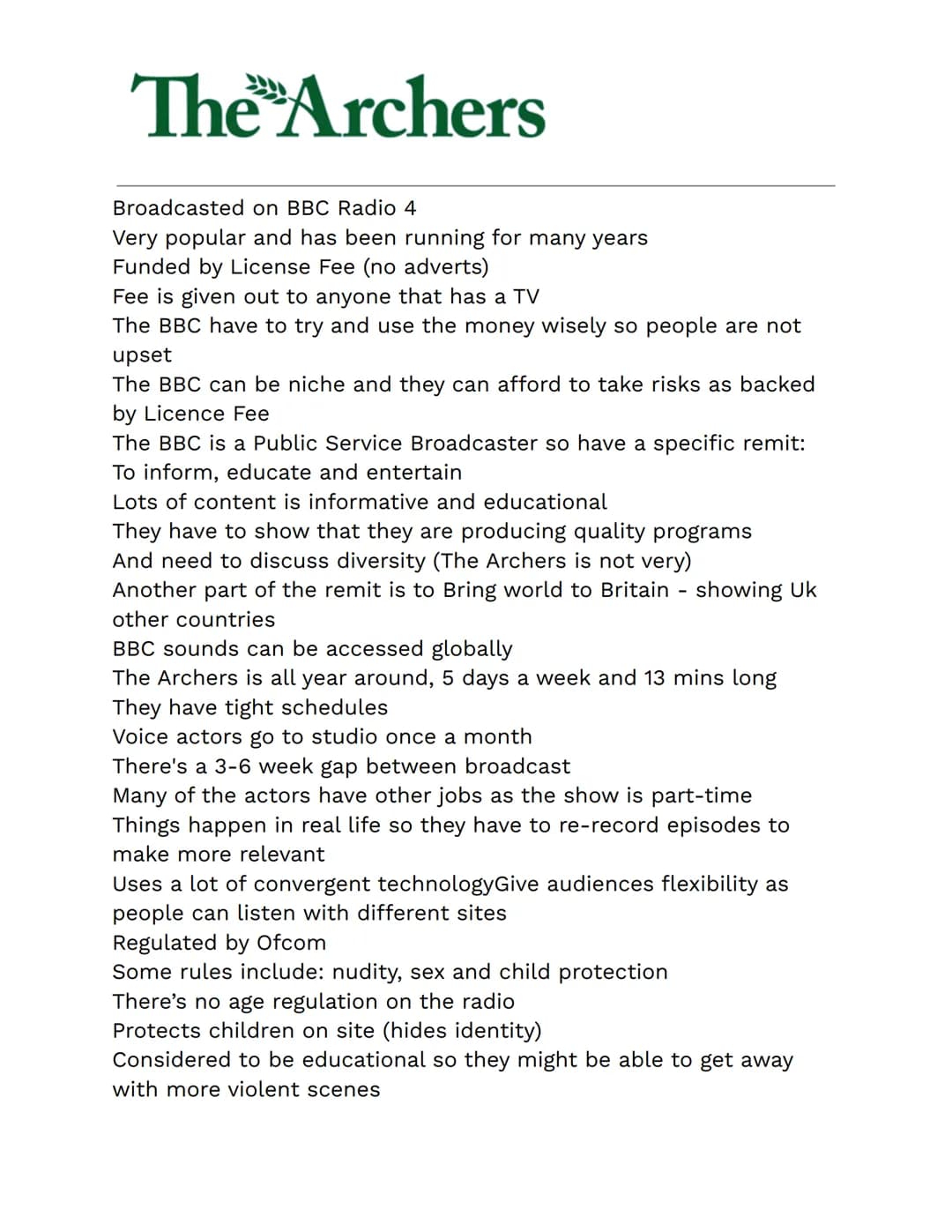 The Archers
Broadcasted on BBC Radio 4
Very popular and has been running for many years
Funded by License Fee (no adverts)
Fee is given out 