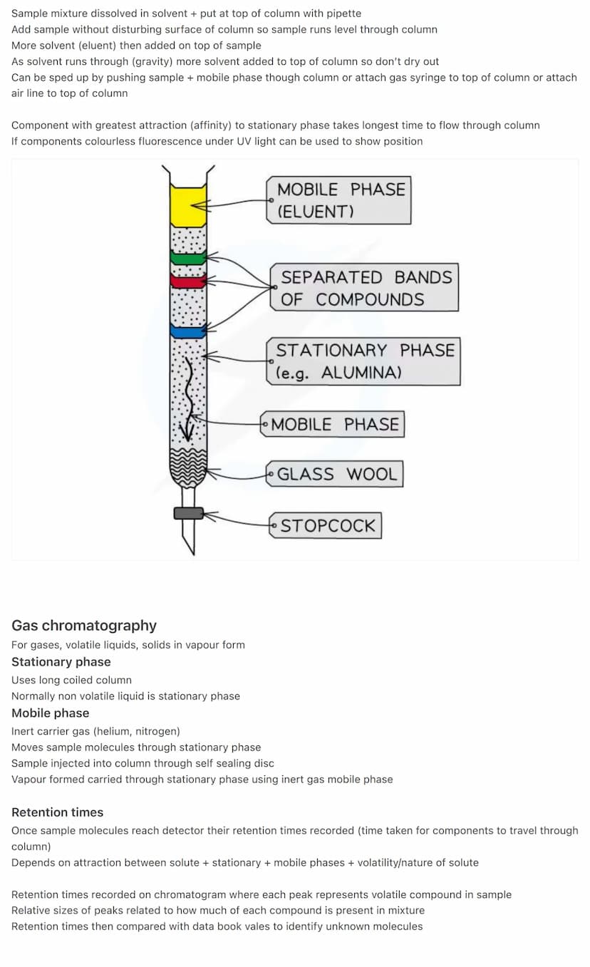 Chromatography
Separates mixtures
3 types
Components in mixture dissolve in fluid (mobile phase) flow through another material (stationary p