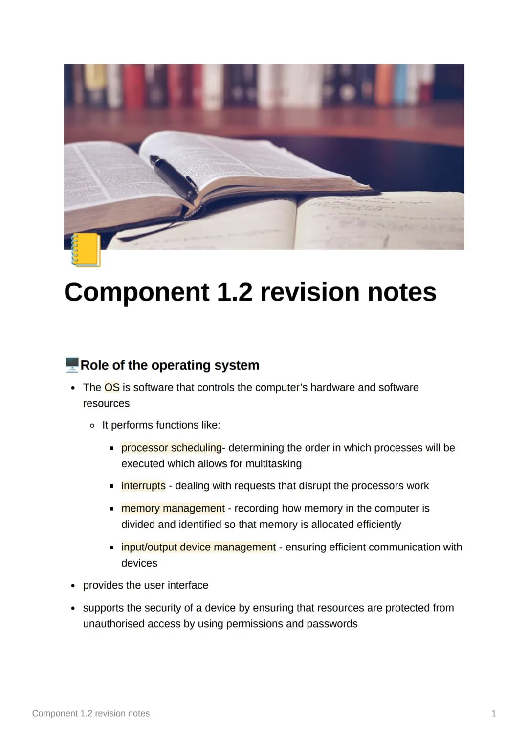 Component 1.2 revision notes
Role of the operating system
• The OS is software that controls the computer's hardware and software
resources
