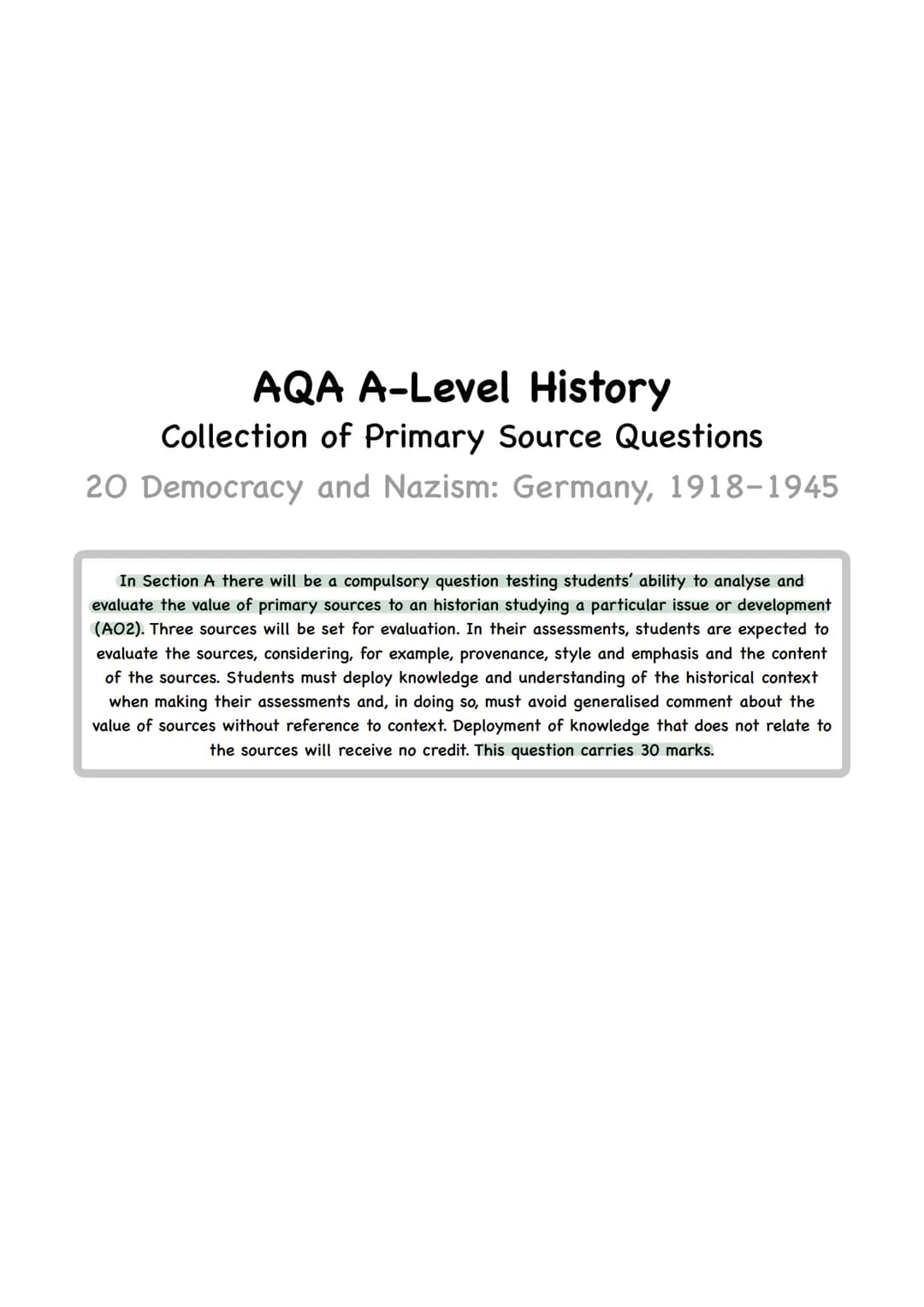 AQA A-Level History
Collection of Primary Source Questions
20 Democracy and Nazism: Germany, 1918-1945
In Section A there will be a compulso