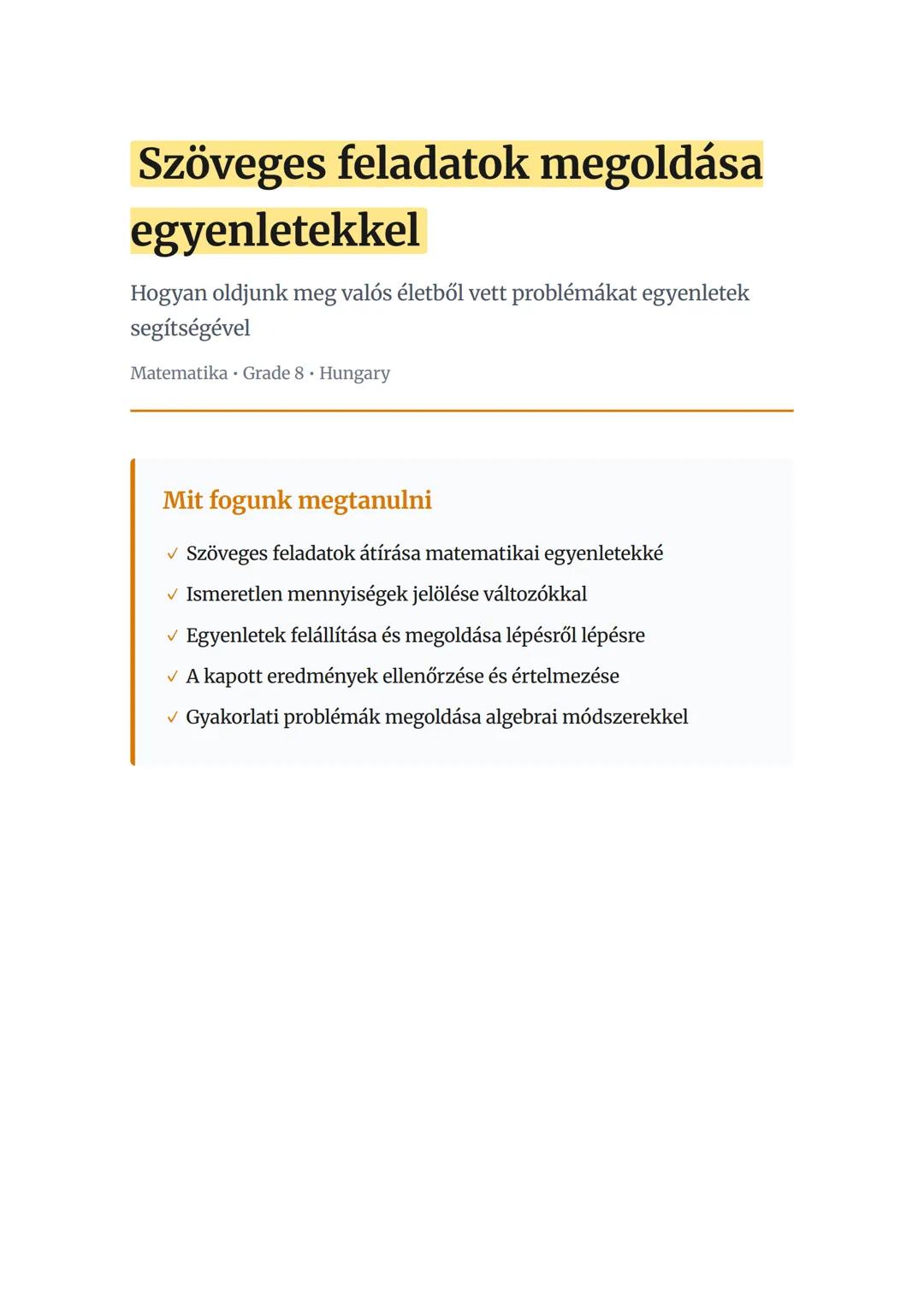 Szöveges feladatok megoldása
egyenletekkel
Hogyan oldjunk meg valós életből vett problémákat egyenletek
segítségével
Matematika • Grade 8 • 