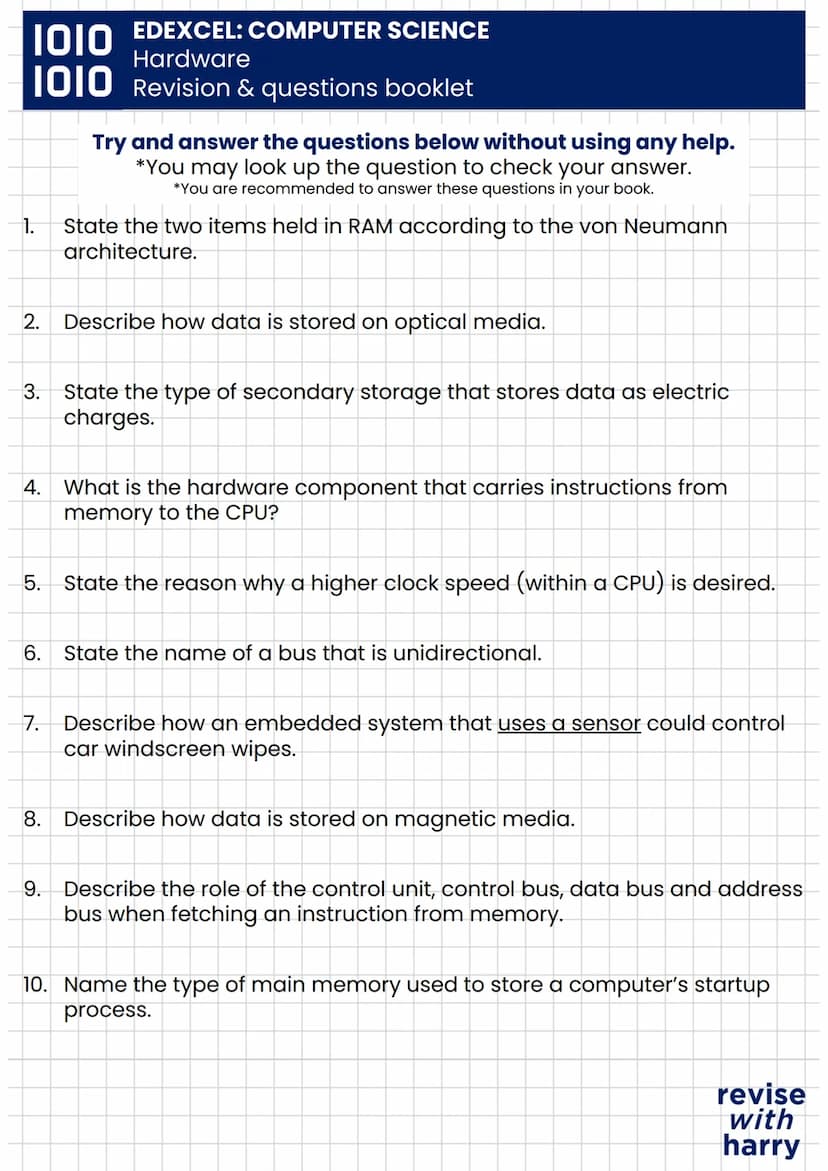 1010
EDEXCEL: COMPUTER SCIENCE
Hardware
1010 Revision & questions booklet
WHAT IS HARDWARE?
Hardware is the physical components that make up