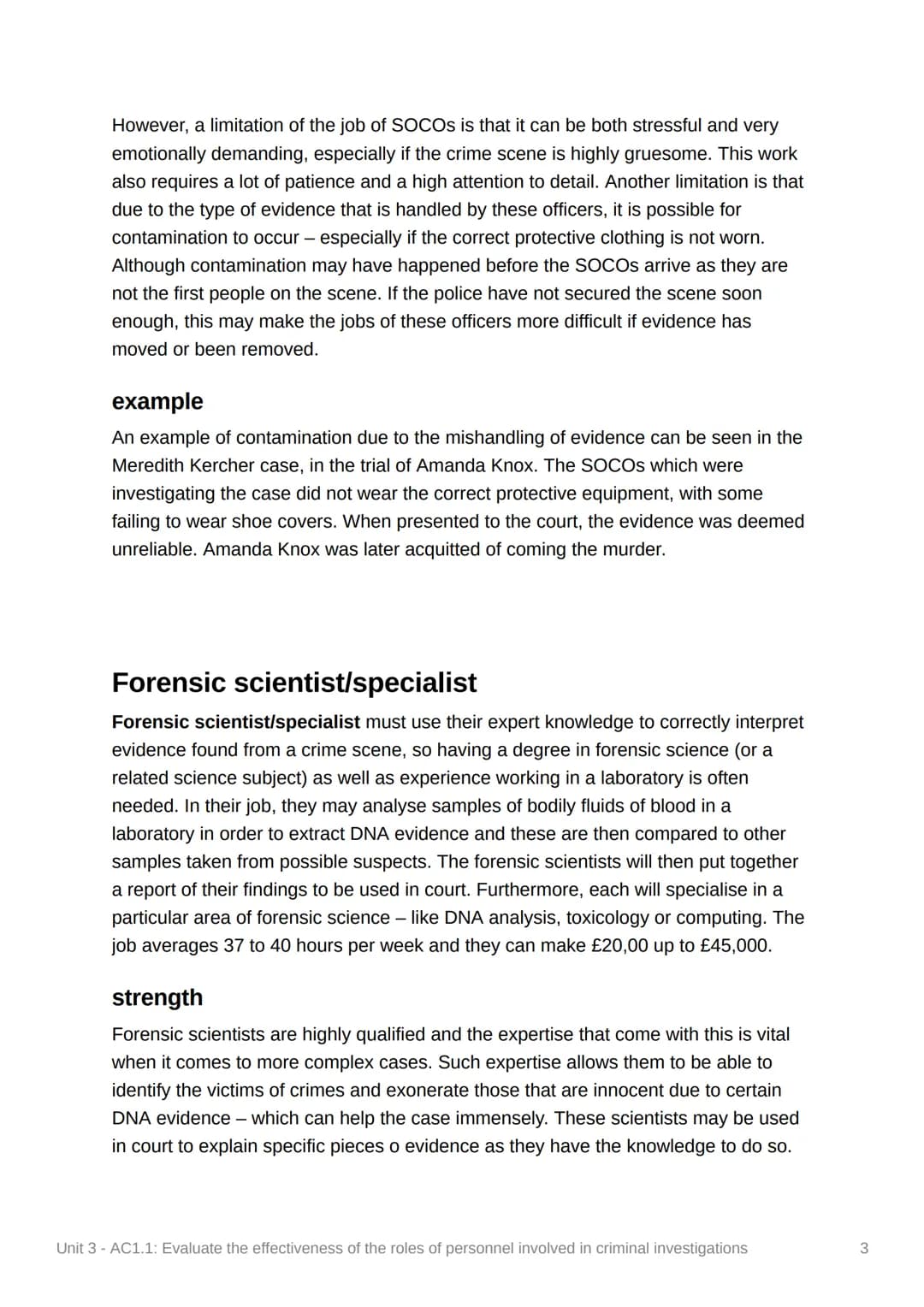 
<p><strong>Strengths</strong><br />
Police officers are often the first personnel to arrive at a crime scene and play a key role in investi
