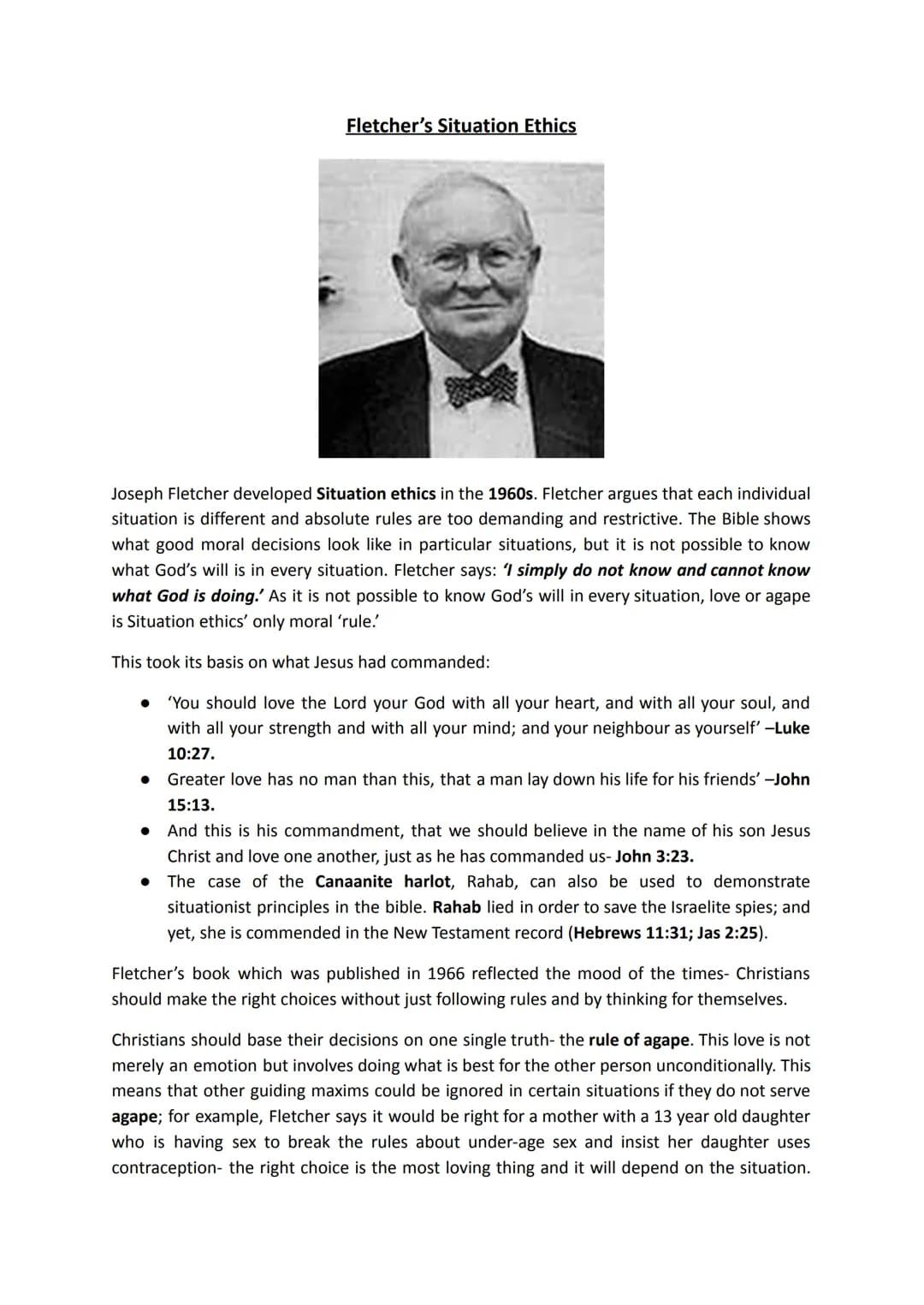Fletcher's Situation Ethics
Joseph Fletcher developed Situation ethics in the 1960s. Fletcher argues that each individual
situation is diffe