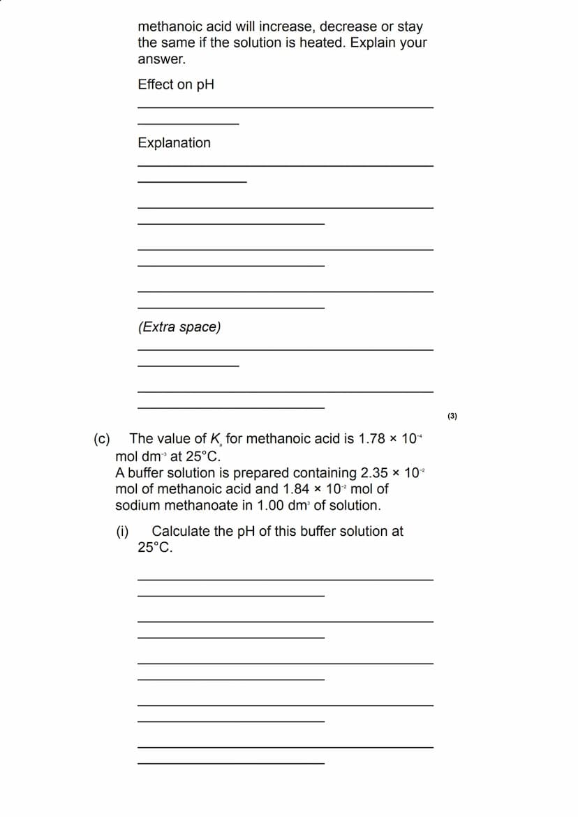 The value of K for the weak acid HX is 3.01 × 10
mol dm³.
Calculate the pH of this buffer solution at 298 K.
Give your answer to 2 decimal p