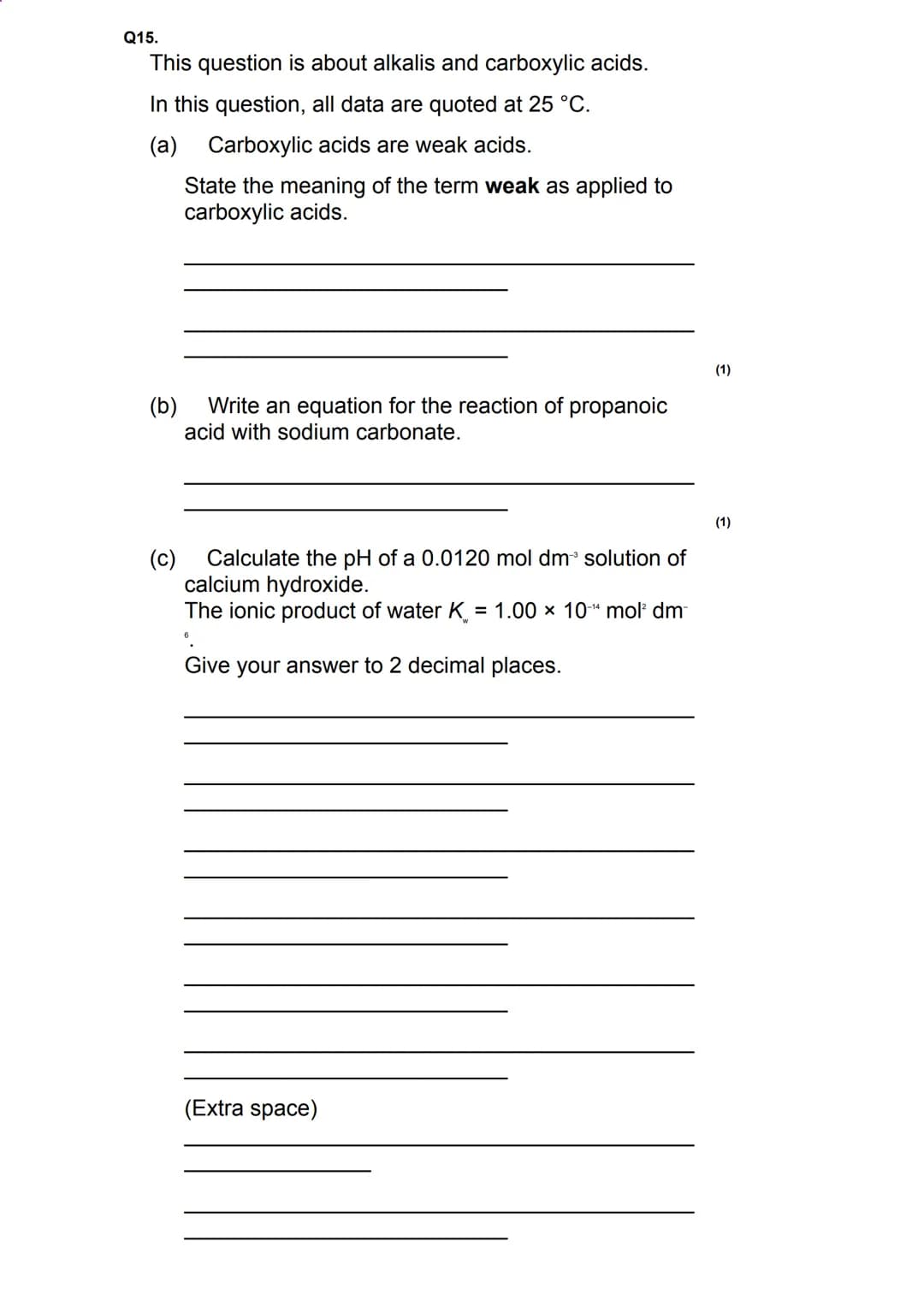 The value of K for the weak acid HX is 3.01 × 10
mol dm³.
Calculate the pH of this buffer solution at 298 K.
Give your answer to 2 decimal p