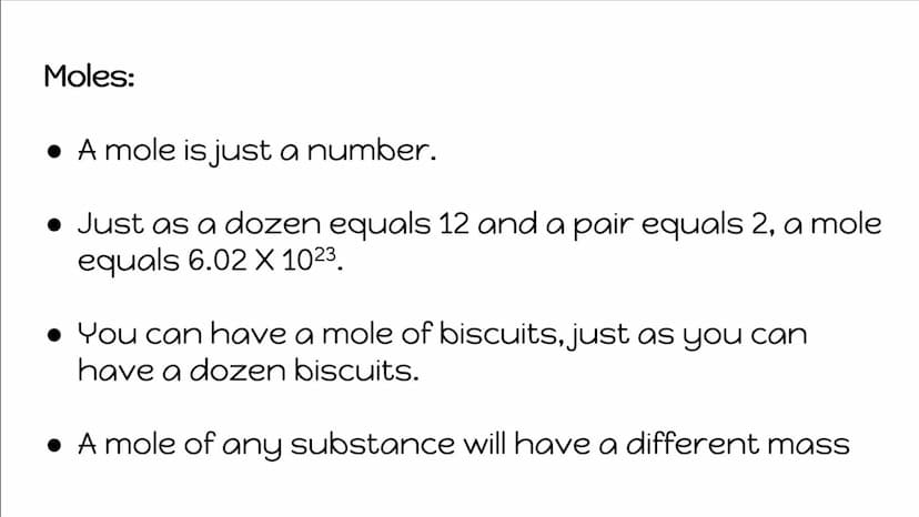 Moles
Unit 3 - Quantitative Chemistry Moles:
● A mole is just a number.
● Just as a dozen equals 12 and a pair equals 2, a mole
equals 6.02 