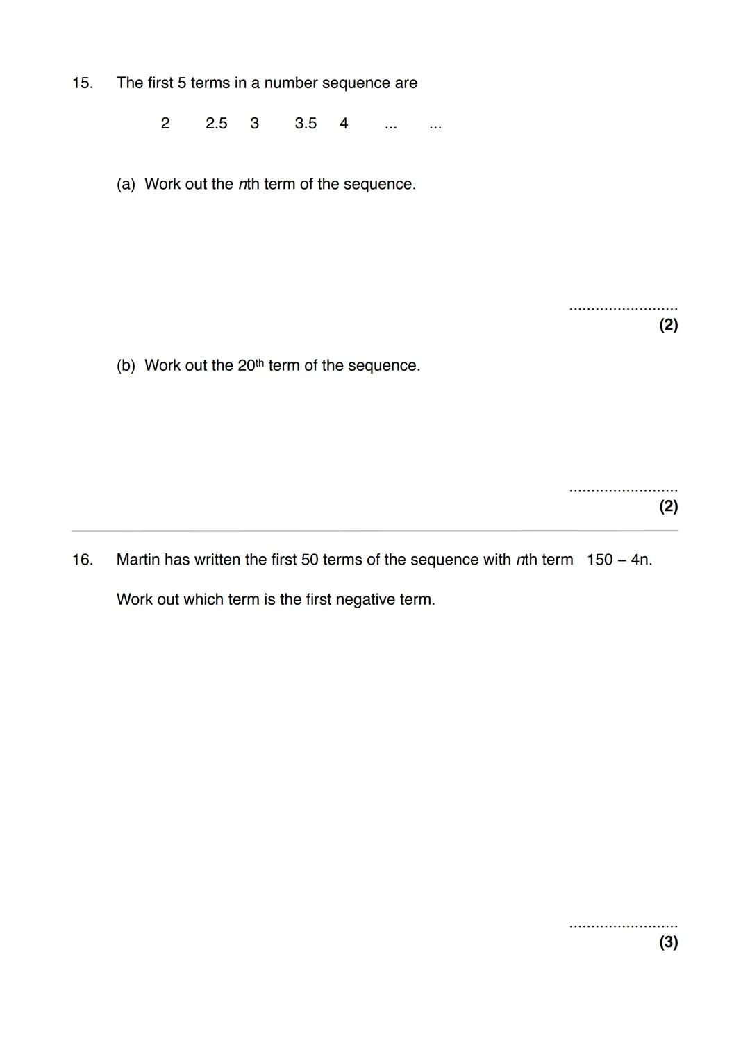 Name:
Exam Style Questions
Sequences: nth term
Ensure you have: Pencil, pen, ruler, protractor, pair of compasses and eraser
You may use tra